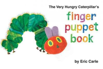 The very hungry caterpillar's finger puppet book / by Eric Carle.