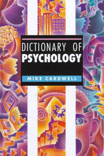 Dictionary of psychology / Mike Cardwell ; series editor, Ian Marcousé.