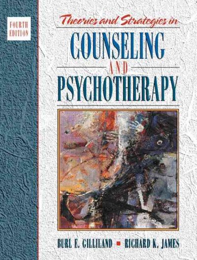 Theories and strategies in counseling and psychotherapy / Burl E. Gilliland, Richard K. James.
