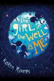 The girl in the well is me / Karen Rivers.