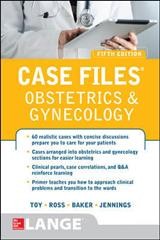 Case files : obstetrics and gynecology / Eugene C. Toy, Benton Baker III, Patti Jayne Ross, and John C. Jennings.