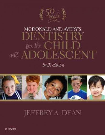 McDonald and Avery's dentistry for the child and adolescent / [edited by] Jeffrey A. Dean, DDS, MSD, Chief of Staff, Office of the Chancellor, Indiana University-Purdue University Indianapolis, Ralph E. McDonald Professor of Pediatric Dentistry and Professor of Orthodontics, Indiana University School of Dentistry, Riley Hospital for Children at IU Health, Indianapolis, Indiana, James E. Jones, DMD, MSD, EdD, PhD, Professor and Chair, Department of Pediatric Dentistry, Indiana University School of Dentistry, Clinical Professor, Department of Pediatrics, Indiana University School of Medicine, Indianapolis, Indiana, LaQuia A. Walker Vinson, DDS, MPH, Assistant Professor, Pediatric Dentistry, Indiana University, Indianapolis, Indiana.