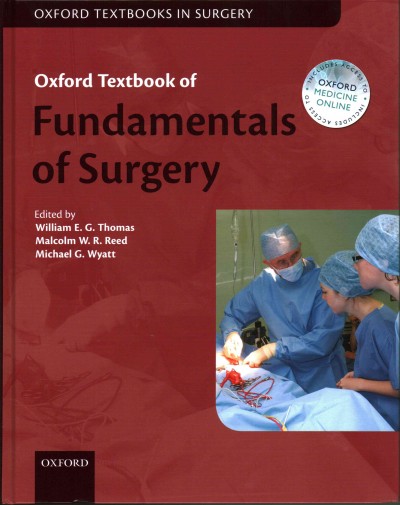 Oxford textbook of fundamentals of surgery / edited by William E.G. Thomas [and sixteen others].