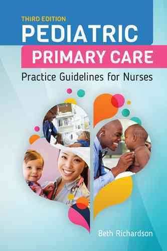 Pediatric primary care : practice guidelines for nurses / edited by Beth Richardson.