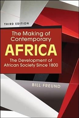 The making of contemporary Africa : the development of African society since 1800 / Bill Freund.