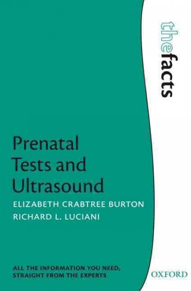Prenatal tests and ultrasound / Elizabeth Crabtree Burton, Richard L. Luciani.