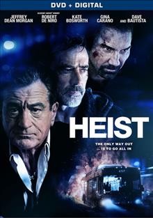 Heist / producers, Randall Emmett [and five others] ; writers, Stephen Cyrus Sepher, Max Adams director, Scott Mann.