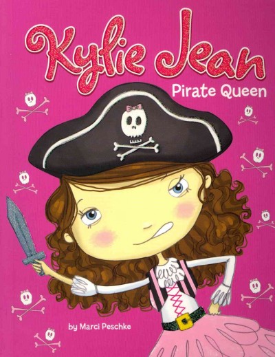 Kylie Jean : pirate queen / by Marci Peschke ; illustrated by Tuesday Mourning.