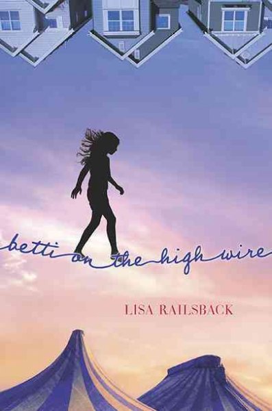 Betti on the high wire / by Lisa Railsback. {B}