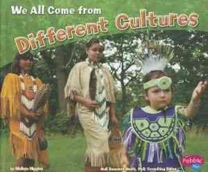 We all come from different cultures / by Melissa Higgins.