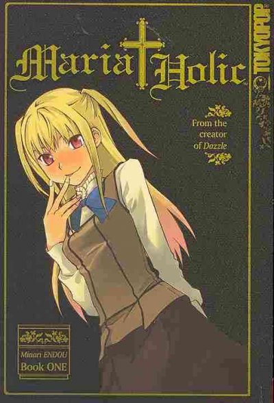 Maria Holic. Volume 1 / by Minari Endou ; [translation, Yuko Fukami ; English adaptation, Clint Bickham].