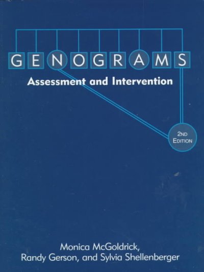 Genograms : assessment and intervention / Monica McGoldrick, Randy Gerson, and Sylvia Shellenberger.