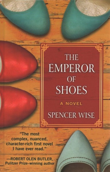 The emperor of shoes / by Spencer Wise.