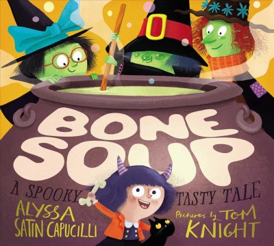 Bone soup / Alyssa Satin Capucilli ; illustrated by Tom Knight.