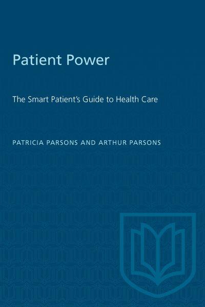 Patient power! The Smart patient's guide to health care
