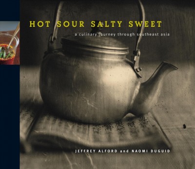 Hot sour salty sweet : A Culinary journey through southeast Asia.