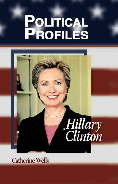 Political profiles Hillary Clinton Catherine Wells. Miscellaneous