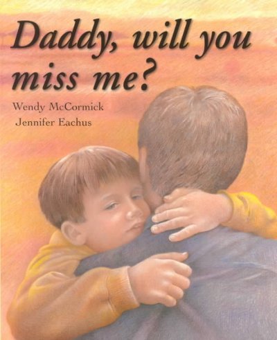 Daddy, will you miss me? Miscellaneous{MIS}