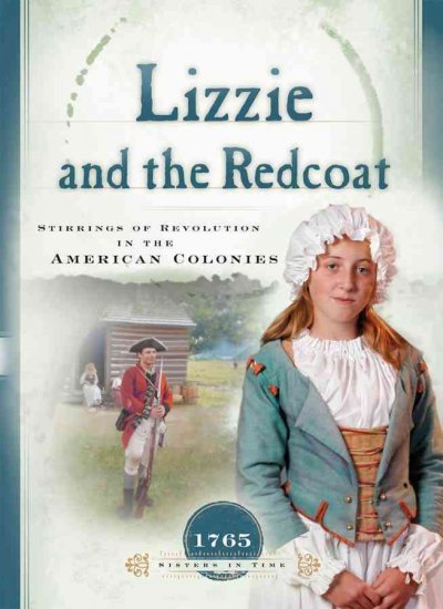 Lizzie and the Redcoat stirrings of revolution in the American Colonies Hardcover Book{HCB}