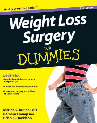 Weight loss surgery for dummies / by Marina S. Kurian, MD, Barbara Thompson, Brian K. Davidson ; foreword by Al Roker.
