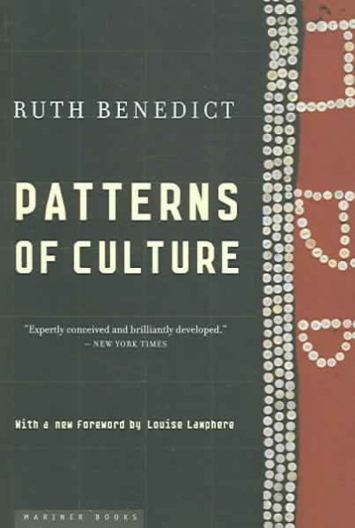 Patterns of culture / Ruth Benedict ; [with a new foreword by Louise Lamphere].