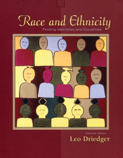 Race and ethnicity : finding identities and equalities / Leo Driedger.