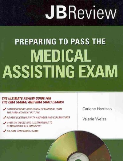 Preparing to pass the medical assisting exam / Carlene Harrison, Valerie Weiss.