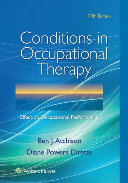 Conditions in occupational therapy : effect on occupational performance.