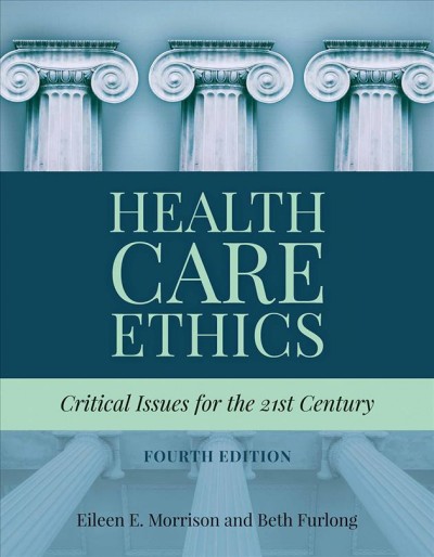 Health care ethics : critical issues for the 21st century.