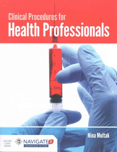 Clinical procedures for health professionals / [edited by] Nina Multak.