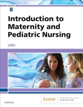 Introduction to maternity and pediatric nursing.