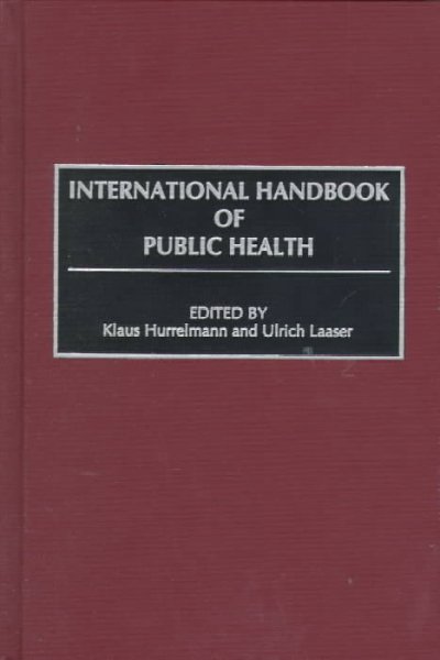International handbook of public health / edited by Klaus Hurrelmann and Ulrich Laaser.