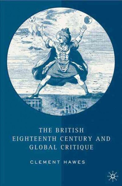 The British eighteenth century and global critique / Clement Hawes.