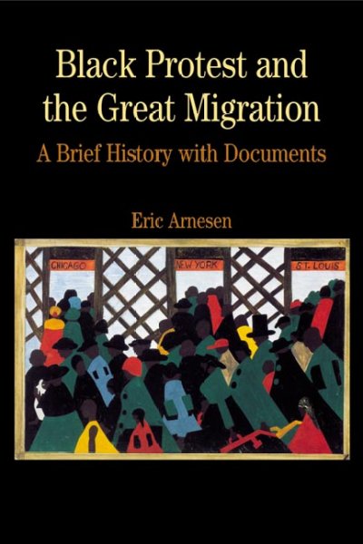Black protest and the great migration : a brief history with documents / Eric Arnesen.