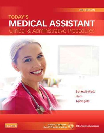 Today's medical assistant : clinical and administrative procedures / Kathy Bonewit-West, Sue A. Hunt, Edith Applegate.