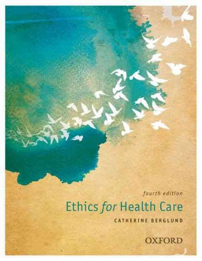 Ethics for health care / Catherine Berglund.