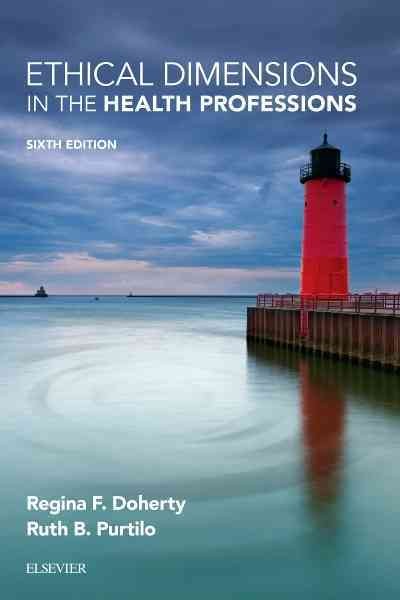 Ethical dimensions in the health professions / Regina F. Doherty, Ruth B. Purtilo.