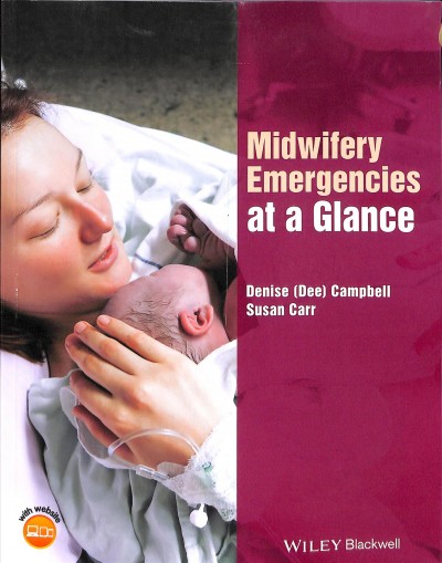 Midwifery emergencies at a glance / Denise (Dee) Campbell, Susan M. Carr.