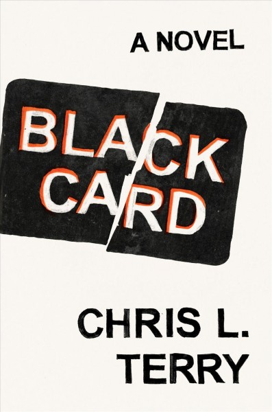 Black card : a novel / Chris L. Terry.