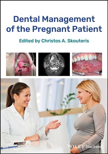 Dental management of the pregnant patient / edited by Christos A. Skouteris.