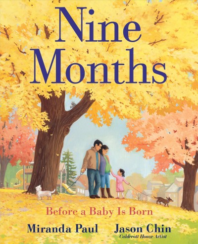 Nine months : before a baby is born / Miranda Paul ; illustrations by Jason Chin.