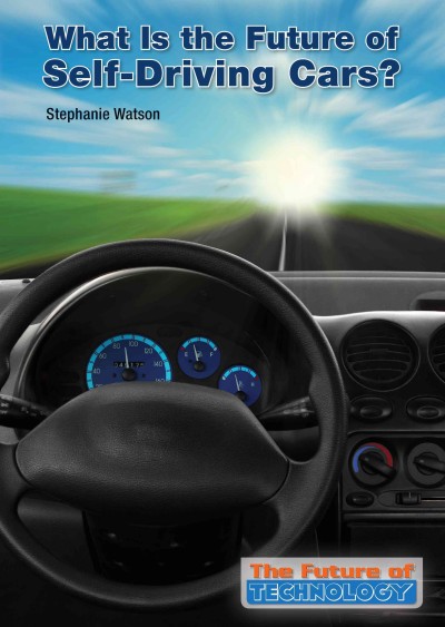 What is the future of self-driving cars? / Stephanie Watson.