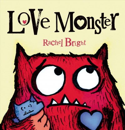 Love monster / Rachel Bright.