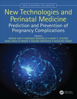 New technologies and perinatal medicine : prediction and prevention of pregnancy complications / edited by Moshe Hod...[et al.].