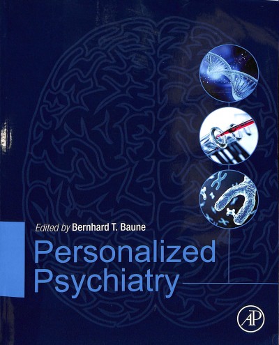 Personalized psychiatry / edited by Bernhard T. Baune.