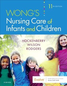 Wong's nursing care of infants and children / Marilyn J. Hockenberry, David Wilson, Cheryl C. Rodgers.