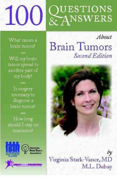 100 questions & answers about brain tumors / Virginia Stark-Vance, M.L. Dubay.