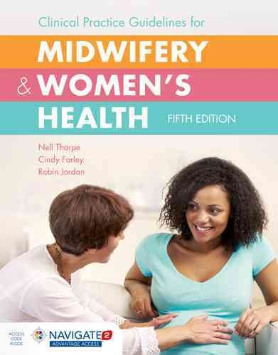 Clinical practice guidelines for midwifery & women's health / Nell L. Tharpe, Cindy L. Farley, Robin G. Jordan.
