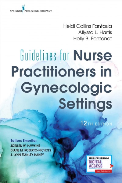 Guidelines for nurse practitioners in gynecologic settings / Heidi Collins Fantasia...[et al.].