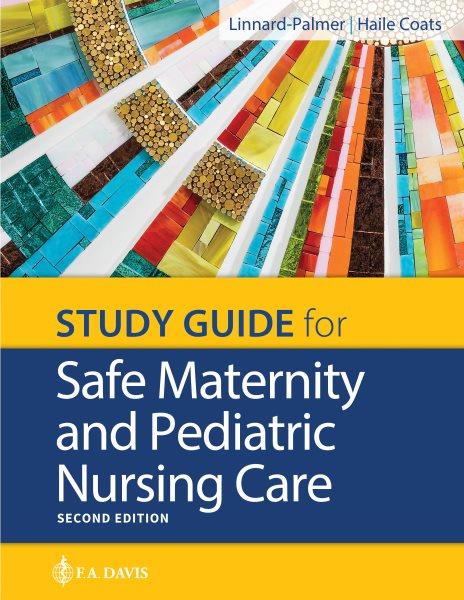 Study guide for Safe maternity and pediatric nursing care / Luanne Linnard-Palmer, Gloria Haile Coats.